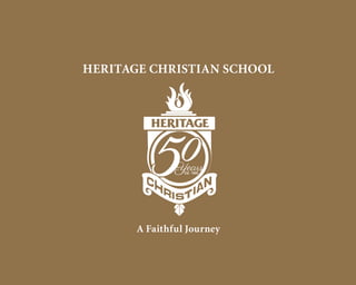A Faithful Journey
HERITAGE CHRISTIAN SCHOOL
 