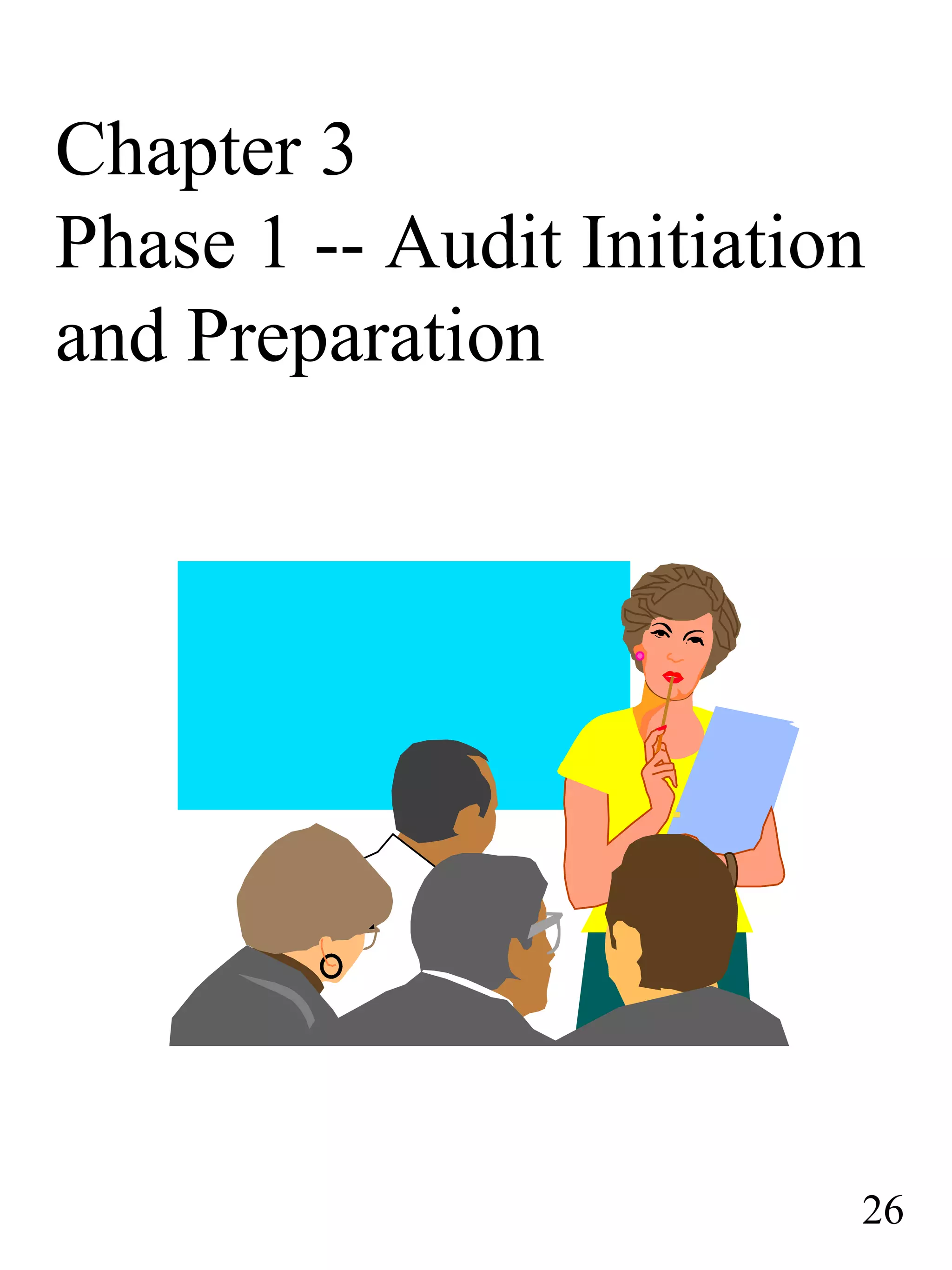 Chapter 3
Phase 1 -- Audit Initiation
and Preparation
26
 