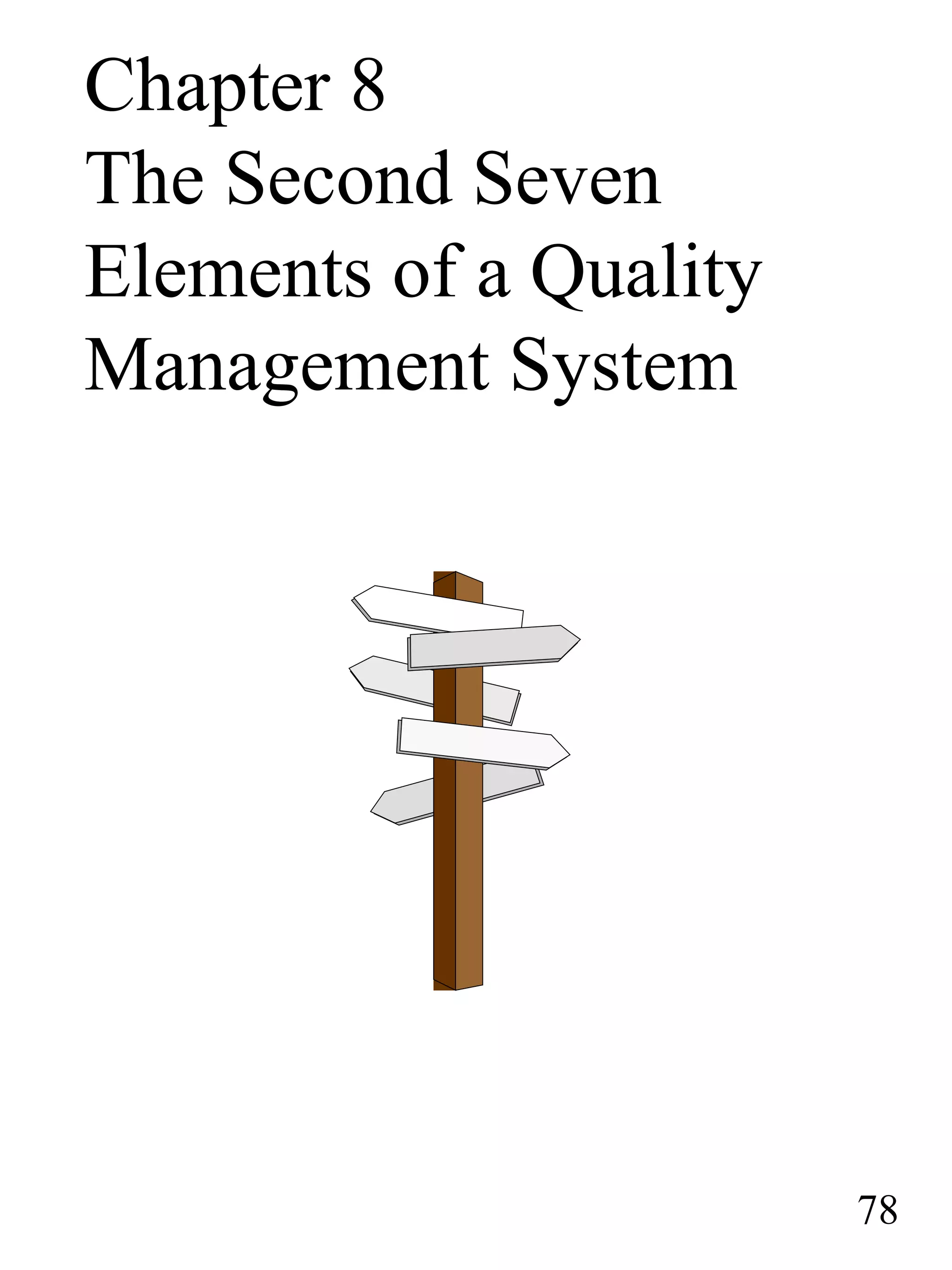 Chapter 8
The Second Seven
Elements of a Quality
Management System
78
 