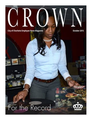 1st Class
CROWNOctober 2015City of Charlotte Employee News Magazine
For the Record
 