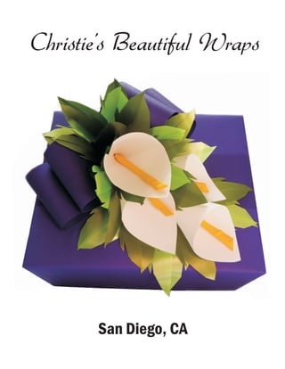 Original & Unique Gift Wrapping Art
San Diego, CA
Christie’s Beautiful Wraps
 