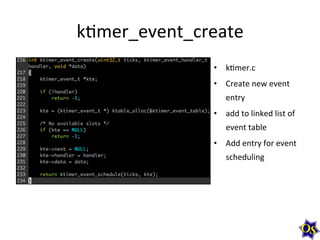 kMmer_event_create	
  
•  kMmer.c	
  
•  Create	
  new	
  event	
  
entry	
  	
  
•  add	
  to	
  linked	
  list	
  of	
  ...