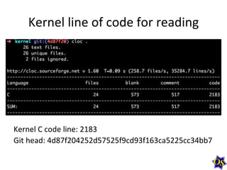 Kernel	
  line	
  of	
  code	
  for	
  reading	
  

Kernel	
  C	
  code	
  line:	
  2183	
  
Git	
  head:	
  4d87f204252d57525f9cd93f163ca5225cc34bb7	
  

 