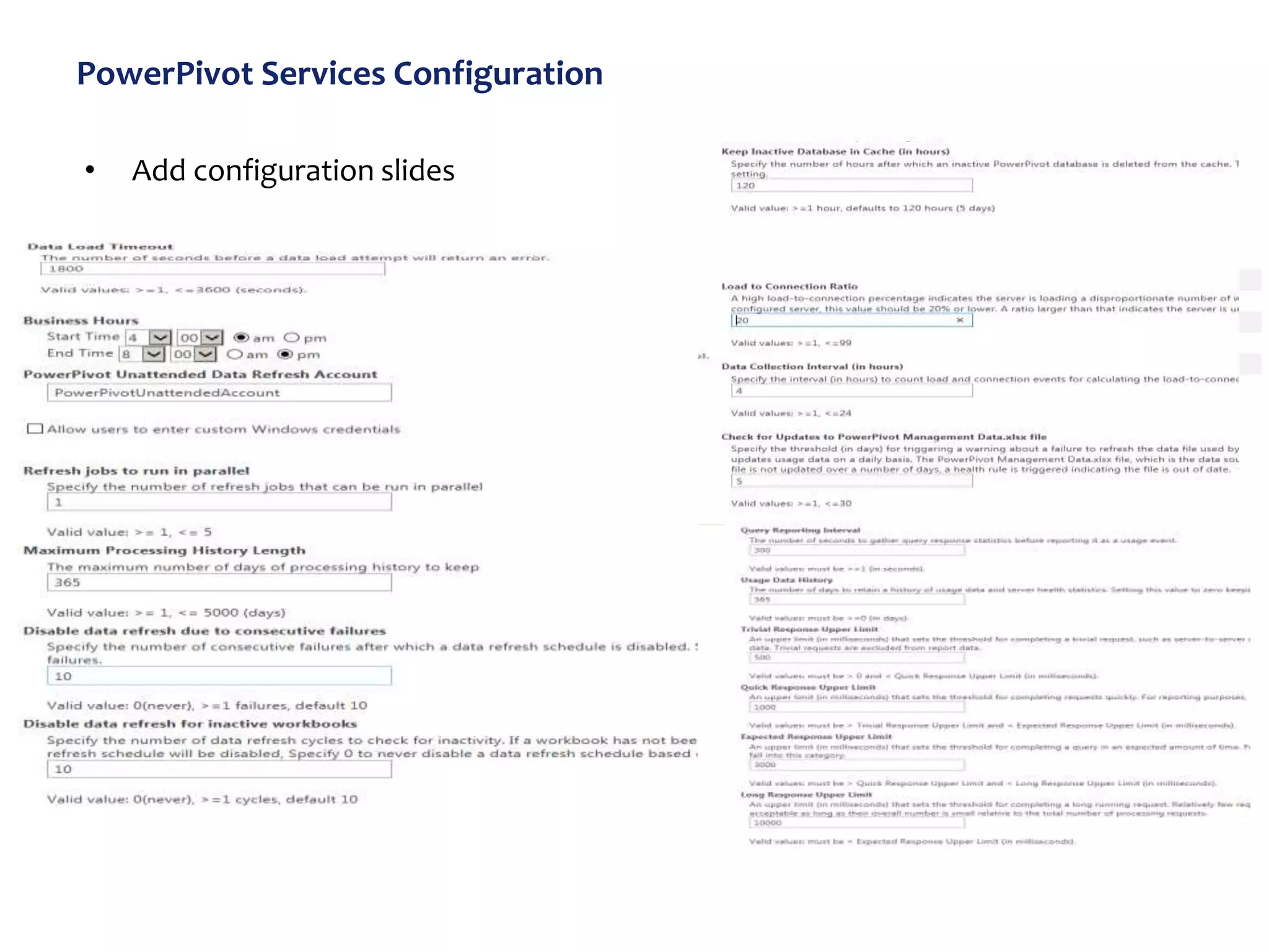 PowerPivot Services Configuration
• Add configuration slides
 