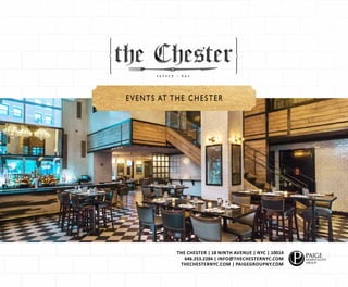 EVENTS AT THE CHESTER
THE CHESTER | 18 NINTH AVENUE | NYC | 10014
 