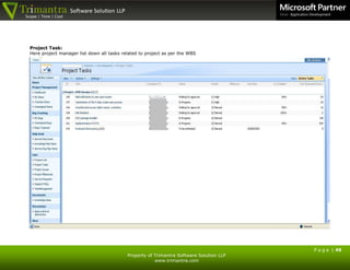 P a g e | 49
Property of Trimantra Software Solution LLP
www.trimantra.com
P a g e | 49
Property of Trimantra Software Solution LLP
www.trimantra.com
Project Task:
Here project manager list down all tasks related to project as per the WBS
 