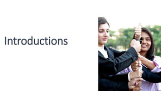 Introductions
 
