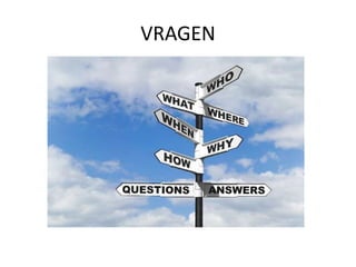 VRAGEN
 