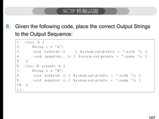 8. Given the following code, place the correct Output Strings
to the Output Sequence:

 