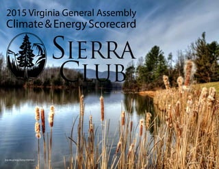 2015 Virginia General Assembly
Climate&EnergyScorecard
Bob Mical http://bit.ly/1FbFYmZ
 