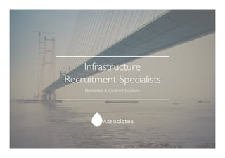 Infrastructure
Recruitment Specialists
Permanent & Contract Solutions
 