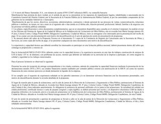 1.3 A través del Banco Santander, S.A., con número de cuenta 65501123467 referencia 06D3, vía ventanilla bancaria.
Manifestación bajo protesta de decir verdad, en el sentido de que no se encuentran en los supuestos de impedimento legales, inhabilitadas o sancionadas por la
Contraloría General del Distrito Federal, por la Secretaría de la Función Pública de la Administración Pública Federal, ni por las autoridades competentes de los
gobiernos de las entidades federativas o municipios.
Manifestación de que los socios, directivos, accionistas, administradores, comisarios y demás personal de sus procesos de ventas, comercialización, relaciones
públicas o similares, no tienen, no van a tener en el siguiente año o han tenido en el último año, relación personal, profesional, laboral, familiar o de negocios con
las personas servidoras públicas señaladas.
2. Los planos, especificaciones u otros documentos complementarios, que no se encuentren disponibles para consulta en el sistema Compranet, los podrán revisar
en las Oficinas del Sistema de Aguas de la Ciudad de México en la Subdirección de Licitaciones de Obra Pública, sita en avenida José María Izazaga número 89,
4º piso, Colonia Centro, Código Postal 06080, Delegación Cuauhtémoc, Ciudad de México, éstos se entregaran a los interesados previa presentación del recibo de
pago. El no contar con esta documentación será motivo de descalificación en el acto de apertura de sesión de presentación de propuestas.
3. Se anexará dentro del sobre de la Propuesta Técnica en el documento T.1 copia de la Constancia de Registro de Concursante ante la Secretaria de Obras y
Servicios, así como copia del recibo de pago, el no presentar cualquiera de estos documentos será motivo de descalificación.
La experiencia y capacidad técnica que deberán acreditar los interesados en participar en esta licitación pública nacional, deberá presentarse dentro del sobre que
contenga su proposición y consiste en:
Para la licitaciónSACMEX-LP-025-2016, deberán contar con la capacidad técnica y la experiencia necesaria en este tipo de trabajos construcción de atarjeas de
0.30 m hasta 1.07 m. de diámetro, con problemas de acceso, mismos que deberán ser indicados en la curricular de la empresa a participar, así como asegurar la
calidad y seguridad en los trabajos mencionados.
Para el proceso licitatorio se observará lo siguiente:
Presentar las actas de recepción de entrega correspondientes a los citados contratos, además de comprobar la capacidad financiera mediante la presentación de las
declaraciones anuales 2014 y 2015, sus estados financieros anuales auditados por contador público externo con autorización de la SHCP, así como las razones
financieras de estos mismos ejercicios en donde demuestre la liquidez de la empresa.
El no cumplir con el requisito de experiencia señalado en los párrafos anteriores y/o no demostrar solvencia financiera con los documentos presentados, será
motivo de descalificación durante la revisión detallada de la propuesta.
El lugar de reunión para la junta de aclaraciones, será la sala de juntas de la Dirección de Licitaciones y Seguimiento a Obra Pública, perteneciente al Sistema de
Aguas de la Ciudad de México, ubicada en Avenida José María Izazaga número 89, 4º piso, Colonia Centro, Código Postal 06080, Delegación Cuauhtémoc de
esta Ciudad el día y hora indicados anteriormente. Es obligatoria la asistencia de personal calificado a la (s) junta (s) de aclaraciones. Se acreditará tal calidad con
cédula profesional, certificado técnico o carta de pasante (original y copia legible), se deberá presentar por escrito y en dispositivo electrónico USB las dudas o
preguntas referentes a la Licitación, previo a la junta de aclaraciones en la Subdirección de Licitaciones de Obra Pública, perteneciente al Sistema de Aguas de la
Ciudad de México, ubicada en Avenida José María Izazaga número 89, 4º piso, Colonia Centro, Código Postal 06080, Delegación Cuauhtémoc, de esta Ciudad.
El acto de sesión de presentación y apertura de propuestas se llevará a cabo en la sala de juntas de la Dirección de Licitaciones y Seguimiento a Obra Pública,
ubicada en Avenida José María Izazaga número 89, 4º piso, Colonia Centro, Código Postal 06080, Delegación Cuauhtémoc, Ciudad de México, el día y hora
señalados anteriormente.
En la licitaciónSACMEX-LP-025-2016, aplica lo siguiente:
 