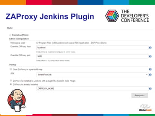 Globalcode – Open4education
ZAProxy Jenkins Plugin
 