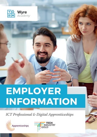EMPLOYER
INFORMATION
ICT Professional & Digital Apprenticeships
 