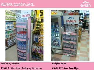 AOMs continued..
Heights Food
69-04 13th
Ave. Brooklyn
McKinley Market
72-01 Ft. Hamilton Parkway. Brooklyn
 