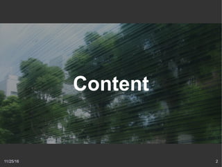 11/25/16 2
Content
 