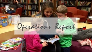 19
Operations Report
 