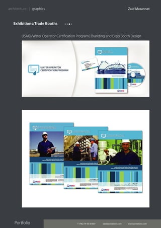 T +962 79 55 30 607 zaid@zcreations.com www.zcreations.com
Zaid Masannat
Portfolio
architecture | graphics
Exhibitions/Trade Booths
USAID/Water Operator Certification Program | Branding and Expo Booth Design
 