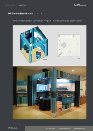 T +962 79 55 30 607 zaid@zcreations.com www.zcreations.com
Zaid Masannat
Portfolio
architecture | graphics
Exhibitions/Trade Booths
USAID/Water Operator Certification Program | Branding and Expo Booth Design
 