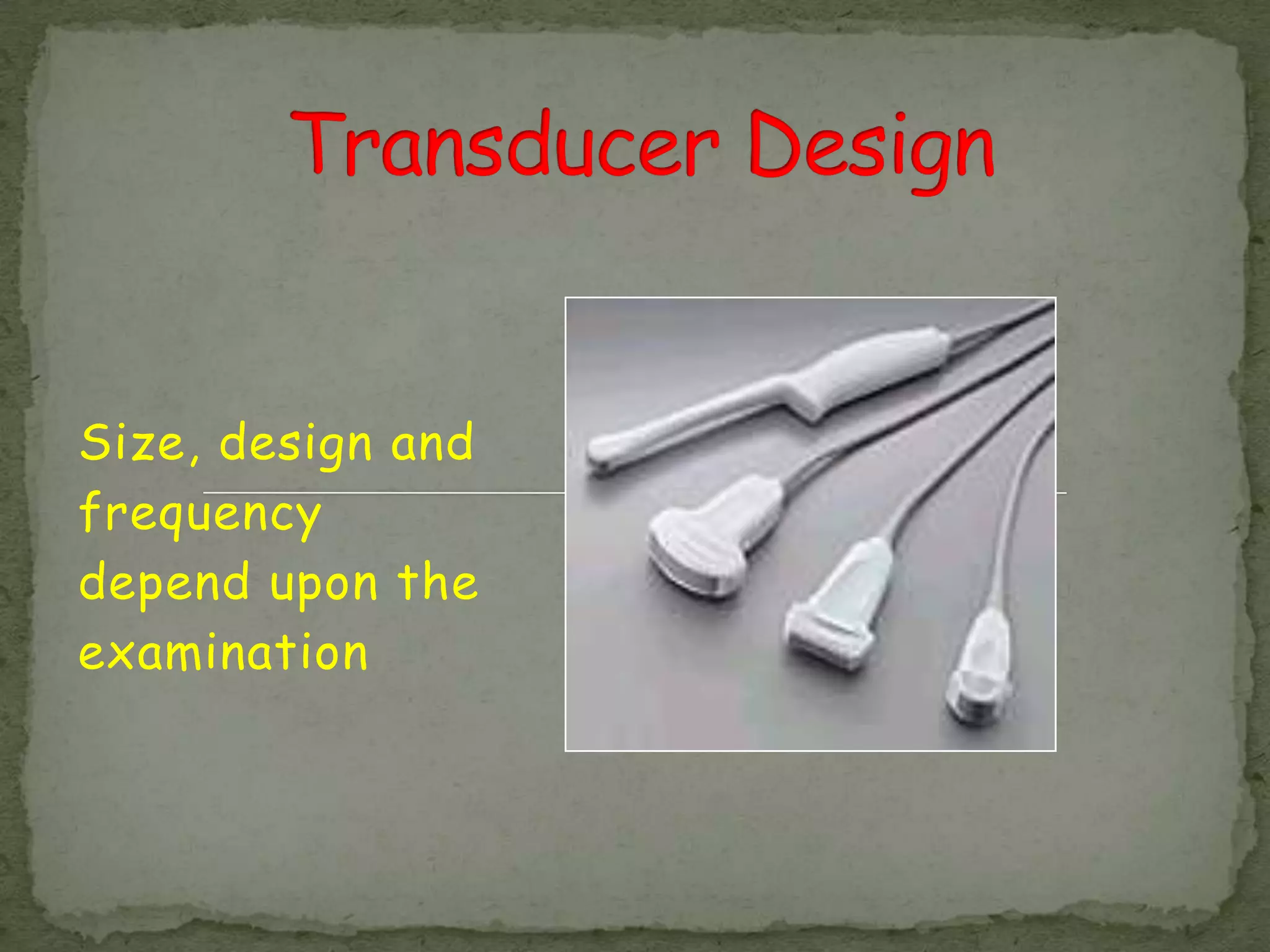 Size, design and
frequency
depend upon the
examination
 