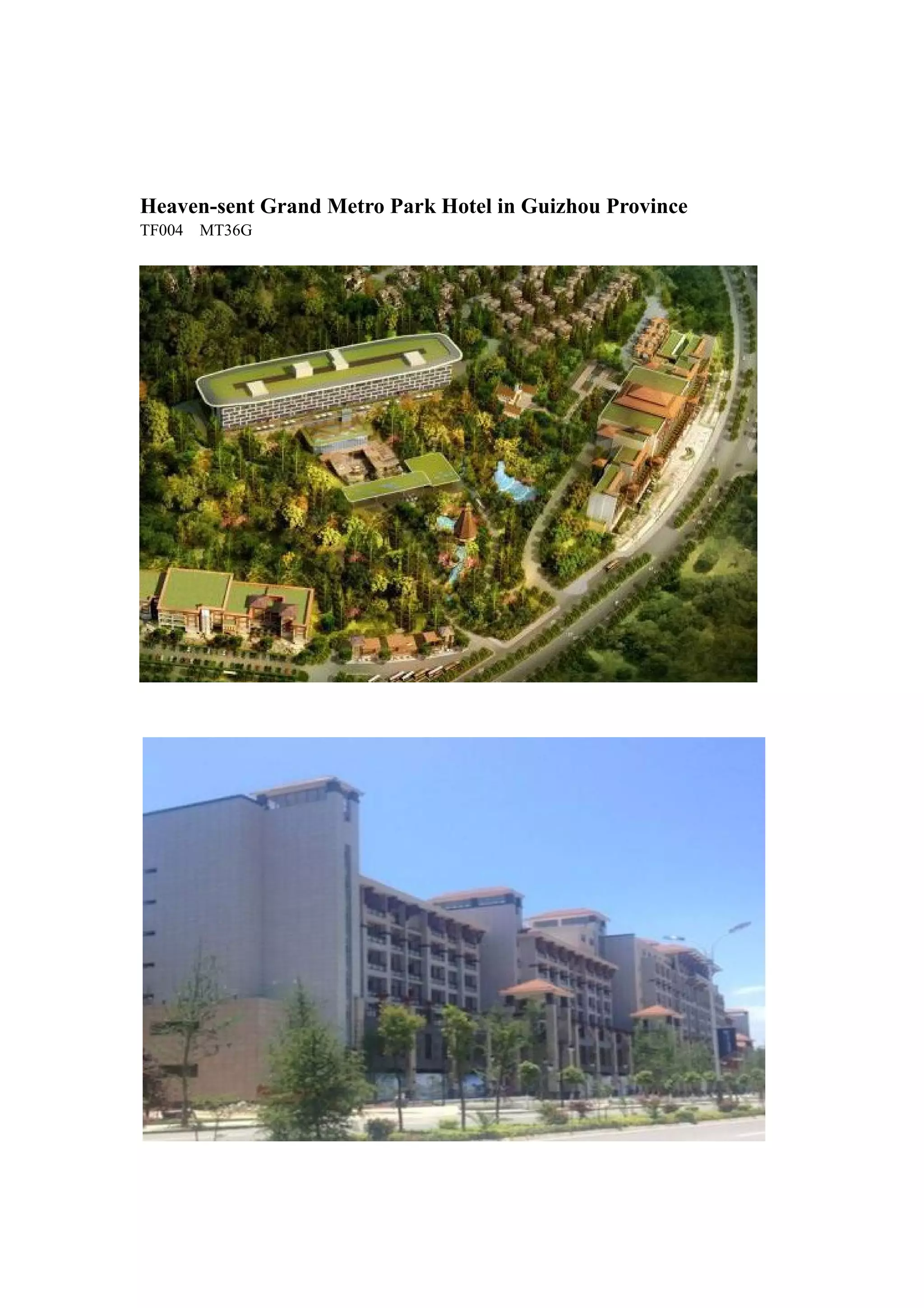 Heaven-sent Grand Metro Park Hotel in Guizhou Province
TF004 MT36G
 