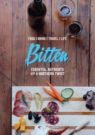 FOOD / DRINK / TRAVEL / LIFE
ESSENTIAL NUTRIENTS
WITH A NORTHERN TWIST
 
