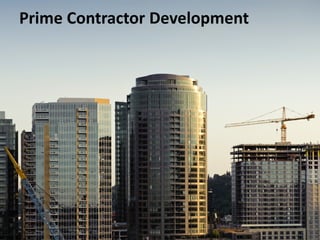 Prime Contractor Development
 
