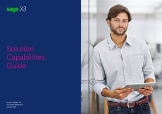 Sage X3
Solution Capabilities
Solution
Capabilities
Guide
Product Update 9.0
Document Revision 1.0
January 2016
 