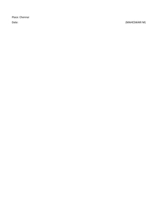 Place: Chennai
Date: (MAHESWARI M)
 