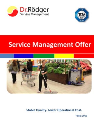 Stable Quality. Lower Operational Cost.
Tbilisi 2016
Service Management Offer
 