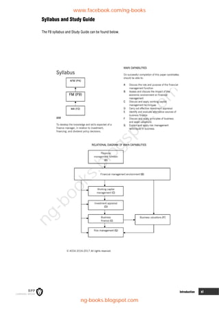 Introduction xi
Syllabus and Study Guide
The F9 syllabus and Study Guide can be found below.
www.facebook.com/ng-books
ng-books.blogspot.com
n
g
-
b
o
o
k
s
.
b
l
o
g
s
p
o
t
.
c
o
m
 