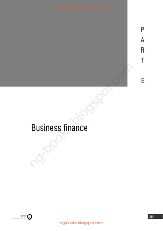 223
Business finance
P
A
R
T
E
www.facebook.com/ng-books
ng-books.blogspot.com
n
g
-
b
o
o
k
s
.
b
l
o
g
s
p
o
t
.
c
o
m
 