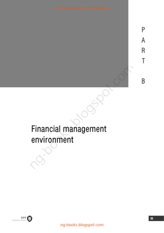35
Financial management
environment
P
A
R
T
B
www.facebook.com/ng-books
ng-books.blogspot.com
n
g
-
b
o
o
k
s
.
b
l
o
g
s
p
o
t
.
c
o
m
 