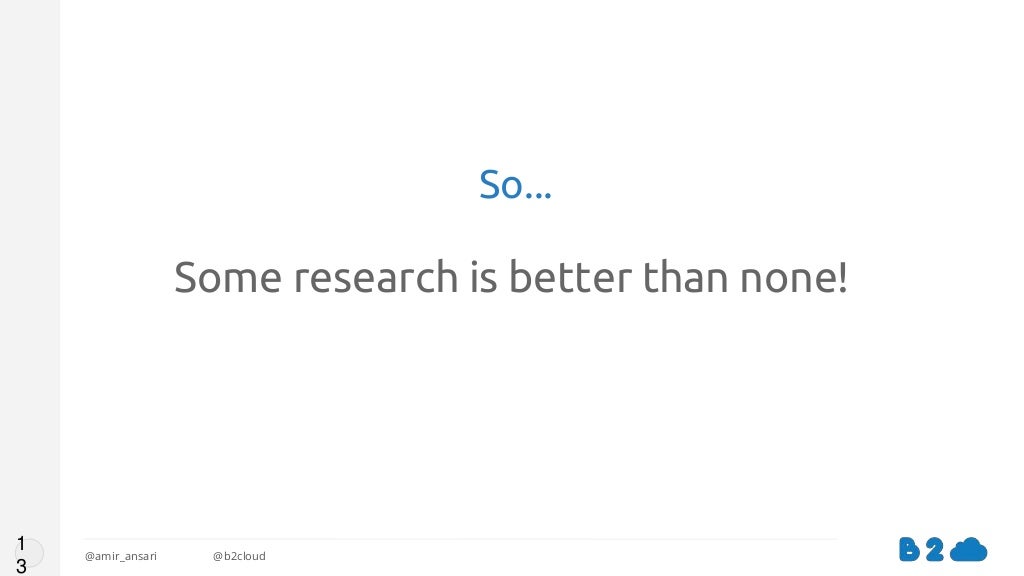 Some Qualitative Research Is Better Than None Amir Ansari April 2017
