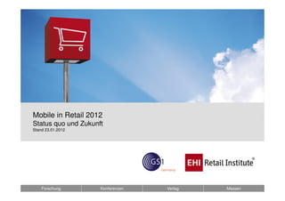 Bildbeispiel


Mobile in Retail 2012
Status quo und Zukunft
Stand 23.01.2012




    Forschung        Konferenzen   Verlag   Messen
 
