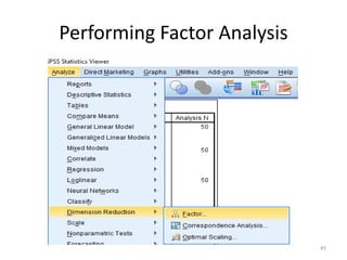 Performing Factor Analysis
45
 