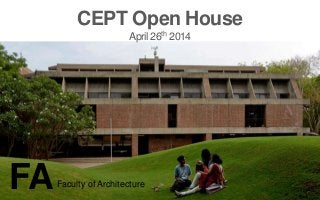 FA
CEPT Open House
April 26th 2014
FAFaculty of Architecture
 