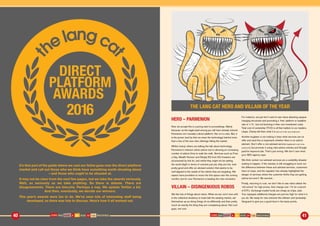 It’s that part of the guide where we cast our feline gaze over the direct platform
market and call out those who we think have something worth shouting about
– and those who ought to be shouted at.
It may not be clear from the next few pages, but we take the awards seriously.
Well, as seriously as we take anything. So there is debate. There are
disagreements. There are biscuits. Perhaps a nap. We update Twitter a bit.
And then, eventually, we decide our winners.
This year’s awards were fun to do. We’ve seen lots of interesting stuff being
developed, so there was lots to discuss. Here’s how it all worked out.
THE LANG CAT HERO AND VILLAIN OF THE YEAR
HERO – PARMENION
Now we accept this is a jarring start to proceedings. Mainly
because, as the eagle-eyed among you will have already noticed,
Parmenion isn’t actually a direct platform. Nor is it a robo. But, it
is the power (and by that we mean the technology) behind more
than a few of the new robo offerings hitting the market.
Whilst (many) others are talking the talk about technology,
Parmenion’s Interact online advice tool is allowing an increasing
number of advice ﬁrms to walk the walk. Services such as Fiver
a Day, Wealth Horizon and Simply EQ from EQ Investors are
all powered by this kit, and whilst they might not be setting
the world alight in terms of volumes just yet, they are live, look
pretty good and offer an advised solution that seems to be
well aligned to the needs of the clients they are targeting. We
expect more providers to move into this space over the coming
months, but for now Parmenion is leading the robo revolution.
VILLAIN – DISINGENUOUS ROBOS
We like lots of things about robos. What we are not in love with
is the collective tendency to trash-talk the existing market, set
themselves up as doing things oh-so-differently and then pretty
much do exactly the thing they are complaining about. Not cool
guys, not cool.
For instance, we just don’t want to see robos attacking opaque
charging structures and promoting a ‘free’ platform or headline
rate of ‘x %’, but not factoring in their own investment costs.
Total cost of ownership (TCO) is all that matters to our readers,
chaps. Clearly tell them what it is and not in the very small print.
Another bugbear is not making it clear what services are on
offer and (and this is important) whether there is an advice
element. Don’t offer a non-advised service (explained in yet more
small print) but promote it using robo-advice articles and Google
paid-for keyword ads. That’s just wrong. We don’t care what
your SEO agency says.
We think certain non-advised services are a suitability disaster
waiting to happen. If the industry is still struggling to work out
the difference between these and advised services, customers
have no hope, and the regulator has already highlighted the
danger of services where the customer thinks they are getting
advice but aren’t. Be warned…
Finally, returning to cost, we don’t like to see robos attack the
‘old school’ for high prices, then charge over 1% for a bunch
of ETFs. Exchange traded funds are cheap as chips, lads.
Your (opaque) additional charges are just too high for what it is
you do. Be ready for new entrants like eVestor and (probably)
Vanguard to give you a good boot in the basis points.
COME AND HAVE A GO: RISE OF THE MACHINES COME AND HAVE A GO: RISE OF THE MACHINES40 41
 