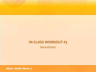 IN-CLASS WORKOUT #3
     Newsletter
 