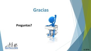 © 2016
Preguntas?
Gracias
 
