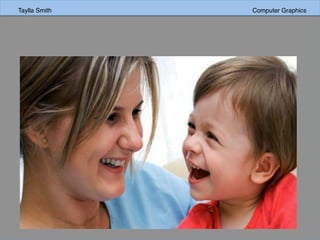 Taylla Smith Computer Graphics
 