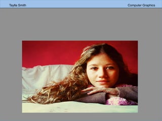 Taylla Smith Computer Graphics
 