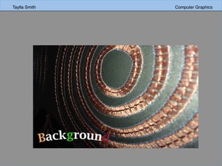 Taylla Smith Computer Graphics
 