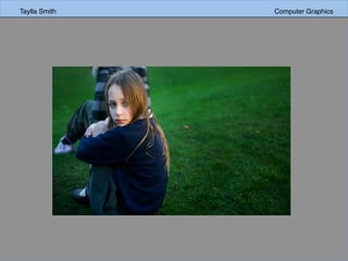 Taylla Smith Computer Graphics
 
