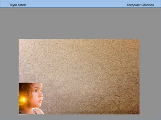 Taylla Smith Computer Graphics
 