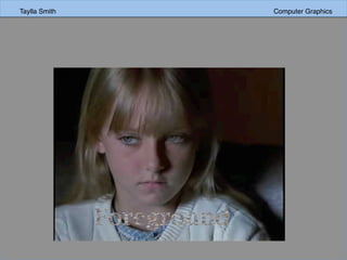 Taylla Smith Computer Graphics
 