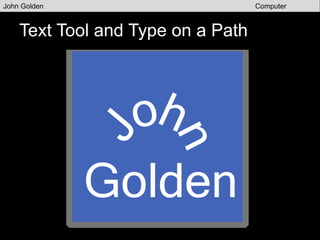 Blob Brush Tool
John Golden Computer
Graphics
 
