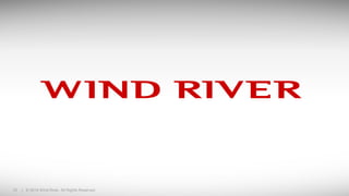 | © 2014 Wind River. All Rights Reserved.10
 