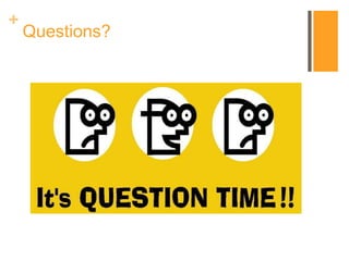 +
Questions?
 