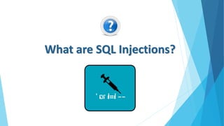 What are SQL Injections?
 